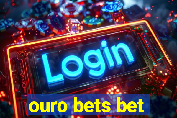 ouro bets bet